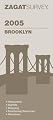 Zagat 2005 Brooklyn (Zagatsurvey: Brooklyn)