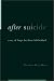 After Suicide: A Ray of Hope for Those Left Behind