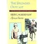Splendid Outcast: Beryl Markham's African Stories