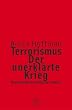 Terrorismus, der unerkl�rte Krieg