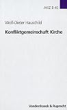 Produkt-Bild: Konfliktgemeinschaft Kirche (Arbeiten Zur Kirchlichen Zeitgeschichte. Reihe B: Darstellungen)