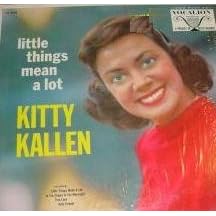 Little Things Mean a Lot by  KITTY KALLEN 