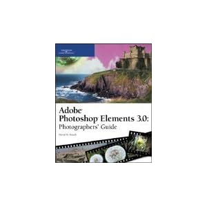 Adobe Photoshop Elements 3.0: Photographers' Guide