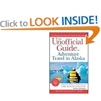 The Unofficial Guide to Adventure Travel in Alaska (Unofficial Guides) by Melissa DeVaughn