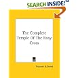 The Complete Temple of the Rosy Cross by Freeman B. Dowd