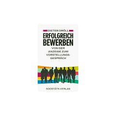 Erfolgreich bewerben. Von der Anzeige zum Vorstellungsgespr�ch