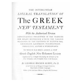 The Interlinear Literal Translation of the Greek New Testament with the Autho...