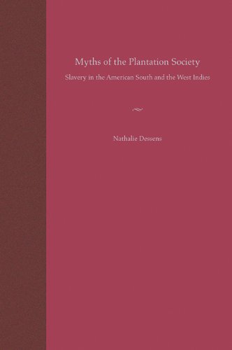 Myths of the Plantation Society: Slavery in the American South and the West Indies