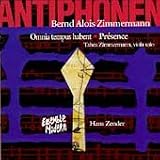 Bernd Alois Zimmermann: Presence / Omnia Tempus Habent / Antiphonen