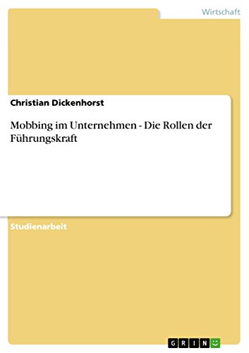Mobbing im Unternehmen - Die Rollen der Führungskraft (German Edition)