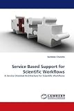 Service Based Support for Scientific Workflows: A Service Oriented Architecture for Scientific Workflows