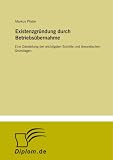 Existenzgründung durch Betriebsübernahme: Eine Darstellung der wichtigsten Schritte und theoretischen Grundlagen (German Edition)