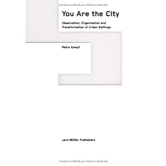 You are the City: Observation, organization, and transformation of urban settings