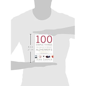 100 Simple Things You Can Do to Prevent Alzheimer's and Age-Related Memory Loss