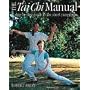 The Tai Chi Manual: A Step-by-step Guide to the Short Yang Form