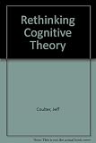 Rethinking cognitive theory
