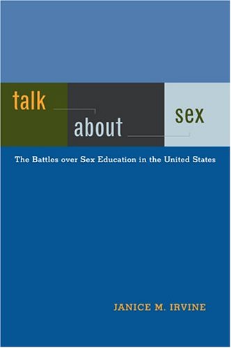 Talk About Sex: The Battles over Sex Education in the United States