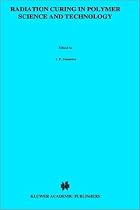 Radiation Curing in Polymer Science and Technology: Polymerisation Mechanisms v. 3