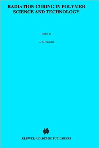 Radiation Curing in Polymer Science and Technology: Polymerisation Mechanisms v. 3