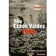 The Exxon Valdez 1989: An Oil Taker Runs Aground (When Disaster Struck)