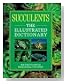 Succulents: The Illustrated Dictionary