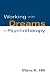Working with Dreams in Psychotherapy (Practicing Professional)