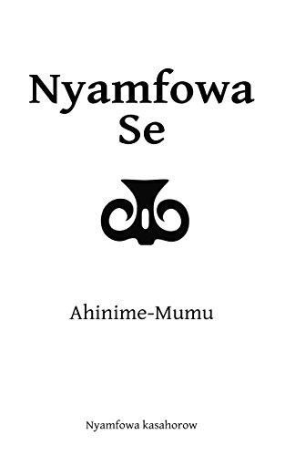 Nyamfowa Se: Ahinime-Mumu