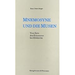 Mnemosyne und die Musen. Vom Sein des Erinnerns bei H�lderlin