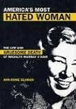 America's Most Hated Woman: The Life And Gruesome Death of Madalyn Murray O'hair