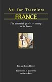 France: The Essential Guide to Viewing Art in France (Art for Travellers)