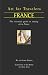 France: The Essential Guide to Viewing Art in France (Art for Travellers)