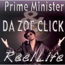 Click here to buy Prime Minister and Da Zoe Click: Reel Life by  Prime Minister & Da Zoe Click .