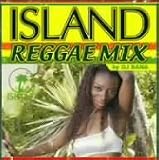 ISLAND REGGAE MIX by DJ BANA
