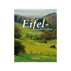 Eifellandschaften: Eine Bilderreise durch Eifel, Nationalpark und Hohes Venn