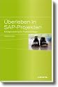 Überleben in SAP-Projekten: Erfolgscoaching für Projektmanager