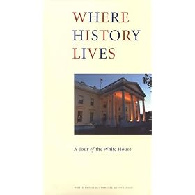 Where History Lives A Tour Of the White House