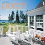 On the Porch 2009 Wall Calendar