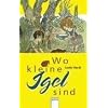 Wo kleine Igel sind