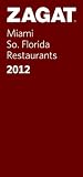 2012 Miami Restaurants (ZAGAT Restaurant Guides)