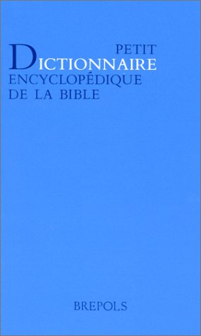 Petit dictionnaire encyclop�dique de la Bible