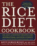  : Kitty Gurkin Rosati (Author) Robert Rosati (Author)The Rice Diet Cookbook: 150 Easy, Everyday Recipes and Inspirational Success Stories from the Rice DietProgram Community [Paperback]