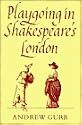 Playgoing in Shakespeare's London