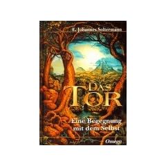 Das Tor. Eine Begegnung mit dem Selbst