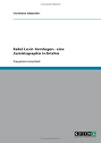 Rahel Levin Varnhagen - eine Autobiographie in Briefen