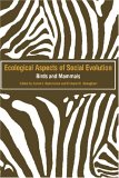Ecological Aspects of Social Evolution: Birds and Mammals