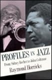 Profiles in Jazz: From Sidney Bechet to John Coltrane