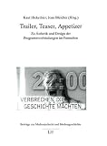 Trailer, Teaser, Appetizer: Zu Asthetik und Design der Programmverbindungen im Fernsehen (Beitrage zur Medienasthetik und Mediengeschichte) (German Edition)
