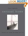 Sensual Home: Liberate Your Senses and Change Your Life