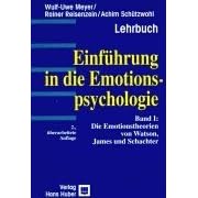 Einführung in die Emotionspsychologie: Einführung in die Emotionspsychologie, Bd.1, Die Emotionstheorien von Watson, James und Schachter: Bd 1 (Taschenbuch)