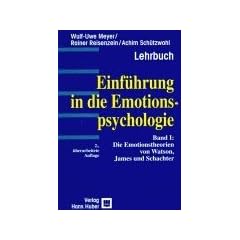 Einf�hrung in die Emotionspsychologie, Bd.1, Die Emotionstheorien von Watson, James und Schachter